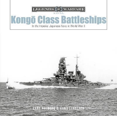 Kongō-Class Battleships - Lars Ahlberg, Hans Lengerer