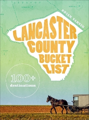 Lancaster County Bucket List - Brian Yarvin