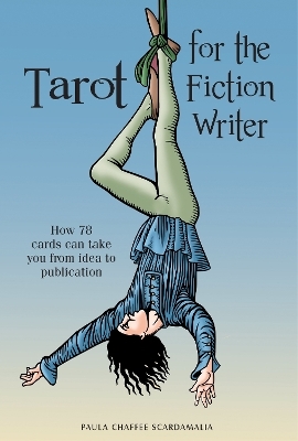 Tarot for the Fiction Writer - Paula Scardamalia