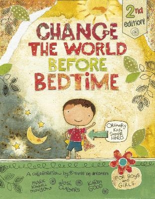 Change the World Before Bedtime - Mark Kimball Moulton, Josh Chalmers, Karen Hillard Good