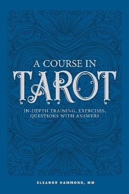 A Course in Tarot - Eleanor Hammond