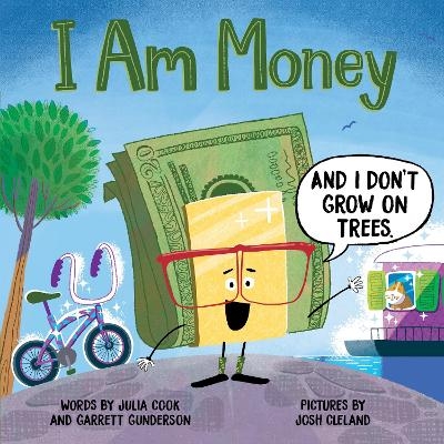 I Am Money - Julia Cook, Garrett Gunderson