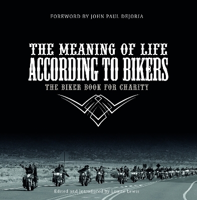 The Meaning of Life According to Bikers - Louise Lewis