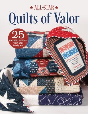 All-Star Quilts of Valor - Ann Parsons Holte, Mary W. Kerr,  Quilts of Valor Foundation, Tony L. Jacobson