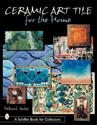 Ceramic Art Tile for the Home - Deborah Goletz