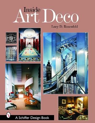 Inside Art Deco - Lucy D. Rosenfeld