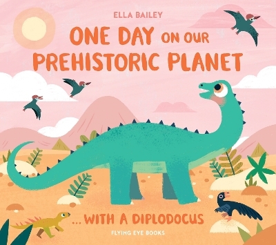 One Day on our Prehistoric Planet... with a Diplodocus - Ella Bailey