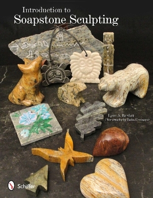 Introduction to Soapstone Sculpting - Lynn A. Bartlett