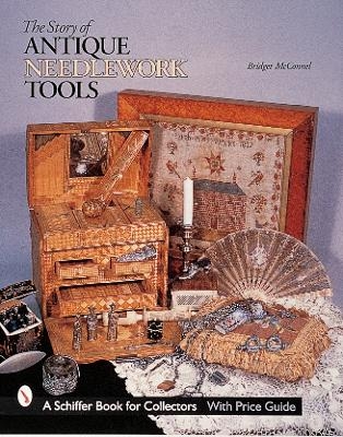 The Story of Antique Needlework Tools - Bridget McConnel