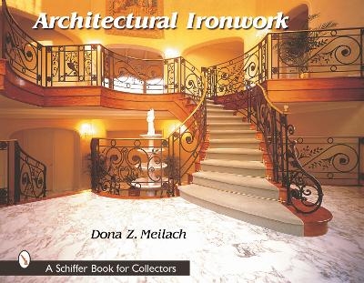 Architectural Ironwork - Dona Z. Meilach