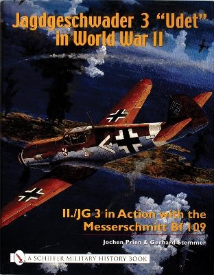 Jagdgeschwader 3 “Udet” in World War II - Jochen Prien