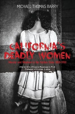 California's Deadly Women - Michael Thomas Barry