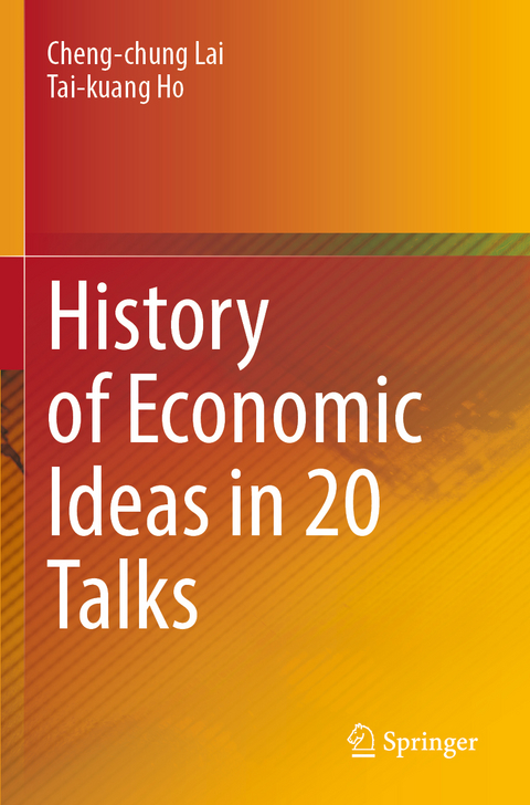 History of Economic Ideas in 20 Talks - Cheng-chung Lai, Tai-kuang Ho