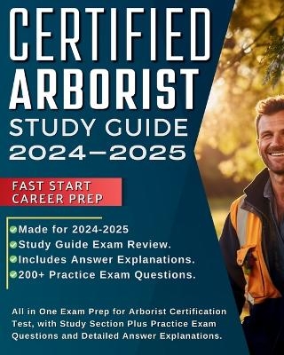 Certified Arborist Study Guide 2024-2025 - Mark Millerson