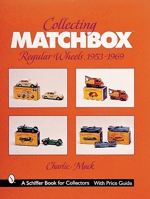 Collecting Matchbox™Regular Wheels, 1953-1969 - Charlie Mack