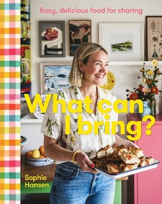 What Can I Bring? - Sophie Hansen