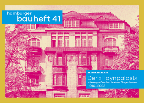 Der "Haynpalast" - bewegte Geschichte eines Etagenhauses 1910-2023 - Reinhard Barth