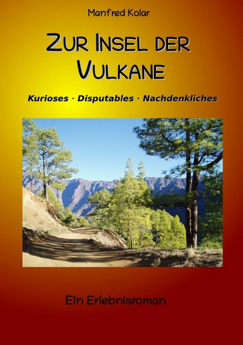 Zur Insel der Vulkane - Manfred Kolar