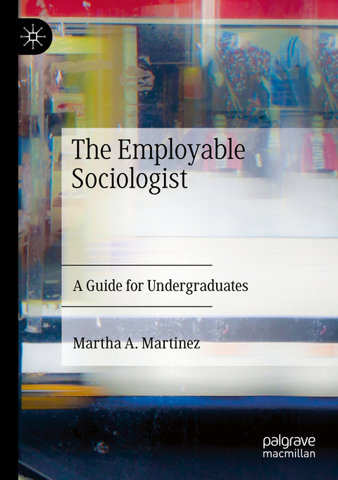 The Employable Sociologist - Martha A. Martinez