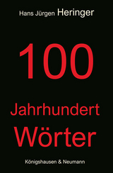 100 Jahrhundert Wörter - Hans Jürgen Heringer