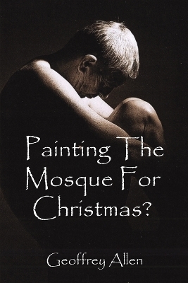 Painting the Mosque for Christmas? - Geoffrey Allen