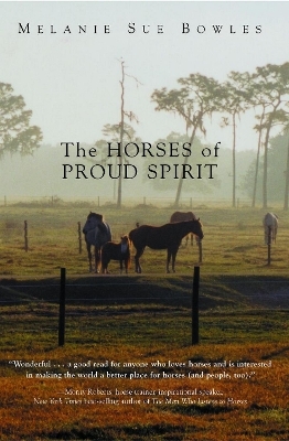 The Horses of Proud Spirit - Melanie Sue Bowles