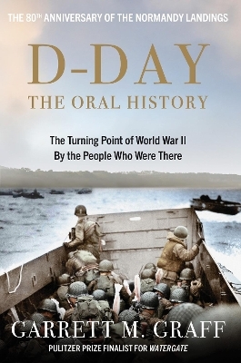 D-DAY The Oral History - Garrett M. Graff