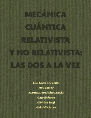 Mecnica Cuntica Relativista y No Relativista: las dos a la vez - Luis Grave de Peralta