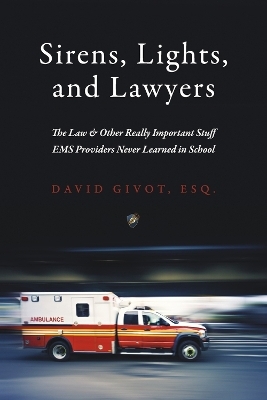 Sirens, Lights, and Lawyers - David Givot