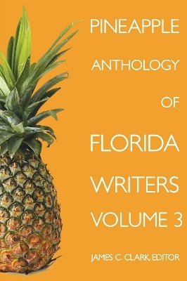 Pineapple Anthology of Florida Writers - 