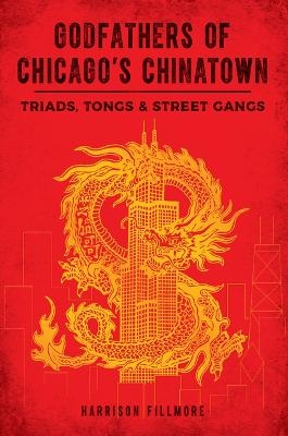 Godfathers of Chicago's Chinatown - Harrison Fillmore