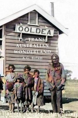 The Trans-Australia Wonderland - A.G. Bolam