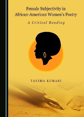 Female Subjectivity in African-American Women's Poetry - Tanima Kumari