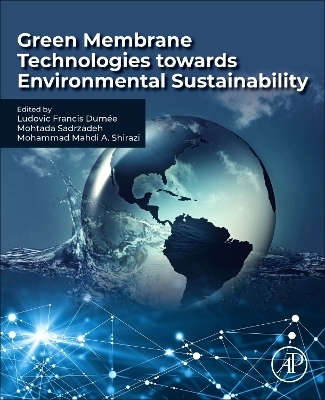 Green Membrane Technologies towards Environmental Sustainability - 