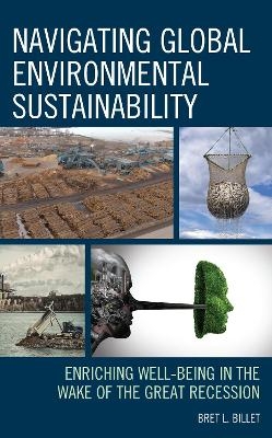 Navigating Global Environmental Sustainability - Bret L. Billet