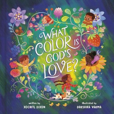 What Color Is God's Love? - Xochitl Dixon