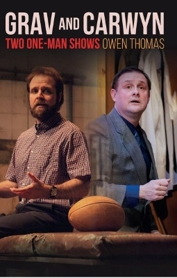 Grav and Carwyn - Two One-Man Shows - Owen Thomas