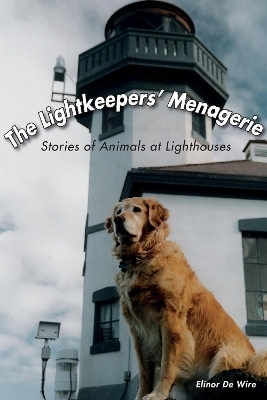 The Lightkeepers' Menagerie - Elinor De Wire