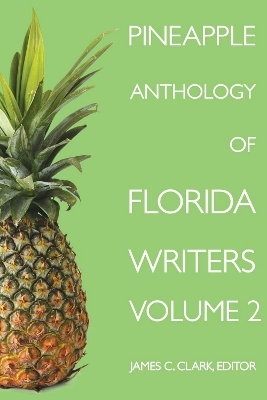 Pineapple Anthology of Florida Writers - 