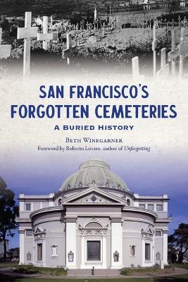 San Francisco's Forgotten Cemeteries - Beth Winegarner