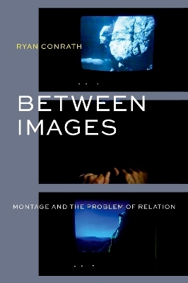 Between Images - Ryan Conrath