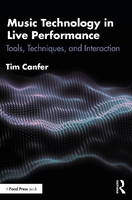 Music Technology in Live Performance - Tim Canfer