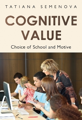 Cognitive Value: Choice of School and Motive - Tatiana Semenova