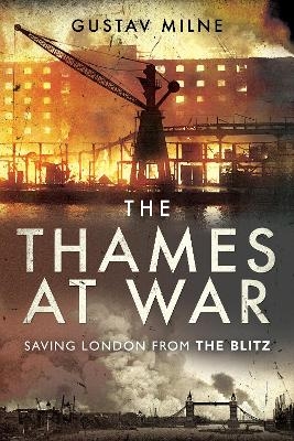 The Thames at War - Gustav Milne