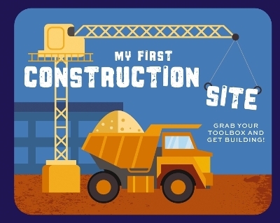 My First Construction Site -  Applesauce Press