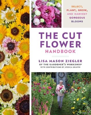 The Cut Flower Handbook - Lisa Mason Ziegler