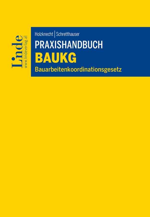 Praxishandbuch BauKG - Thomas Holzknecht, Martin Schretthauser