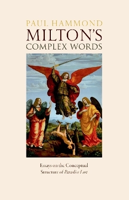 Milton's Complex Words - Prof Paul Hammond