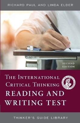 The International Critical Thinking Reading and Writing Test - Richard Paul, Linda Elder