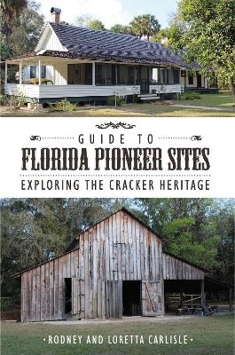 Guide to Florida Pioneer Sites - Rodney Carlisle